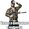 Vamos a quebrarnos
a ese verga