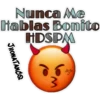 Nunca Me
Hablas Bonito
HDSPM
JHONATANCO
