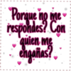 Porque no me respondes? Con quien me engañas? I I I