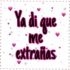 Ya di que me extrañas I