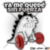YA me Quepé
Sin FUERZA