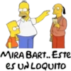 MIRA BART.. Este
es UN LOQUITO