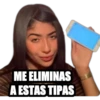 ME ELIMINAS
A ESTAS TIPAS
