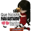 Que hiciste
PARA GUSTARME
tanto
LEON3590