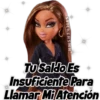 STICKERSMN
TU Saldo Es
Insuficiente Para
Llamar Mi Atención