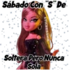 H
H
Sábado Con "S" De
H
STICKERSMN
"
Soltera Pero Nunca
Sola
P