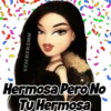 STICKERSMN
Hermosa Pero No
TU Hermosa
ww