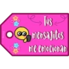 Persy
Tus
mensajitos
me emocionan