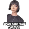 NO QUE RABIA PARCE QUE RABIA
