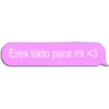 Eres todo para mi <3