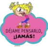 DÉJAME PENSARLO,
¡JAMÁS!
@jackiecruzl