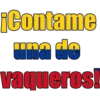 iContame
una de
vaqueros!