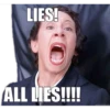 LIES!
ALL LIES!
quickmeme.com