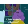 Y ésta estúpida
¿Quién es?