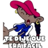 TE DIJEQUE
ERAFÁCIL