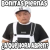 BONITAS PIERNAS
ROse
AQUÉ HORAABREN?