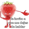 Te invito a
que me dejes
de hablar