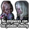 Gise ei3
No empieces con
tus jáladas chucky