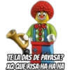 TELADAS DE PAYASA?
XQ QUERISA HA HA HA