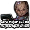 Será mejor qué no
me provoques animal
Keanu