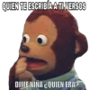 QUIEN TE ESCRIBÍA A TI VERSOS DIME NINA ¿QUIEN ERA?