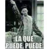 LA QUE
PUEDE, PUEDE.