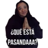 ¿QUÉ ESTÁ
PASANDAAA?