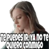 TE PUEDES IRAYA No Te
QUIERO CONMIGO