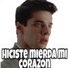 HICISTE MIERDA MI
CORAZON