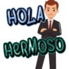 HOLA HERMOSO