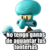 Ojordenz.a
No tengo ganas
de aguantar tusS
tonteríias