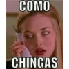 COMO
CHINGAS