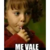 ME VALE