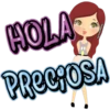 HOLA PRECIOSA