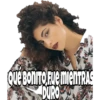 Que Bonito Fue mientRAS
DURO