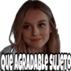 QUE AGRADABLE SUJETO