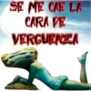SE ME CAE LA
CARA PE
VERGUENZA