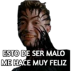 ESTO DE SER MALO
ME HACE MUY FELIZ