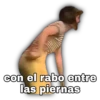 con el rabo entre
las piernas