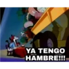 O
YA TENGO
HAMBRE!!!
