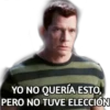 YO NO QUERÍA ESTO,
PERO NO TUVE ELECCIÓN