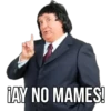 ¡AY NO MAMES!