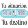 Tu situación
Actual NO define
Tu destino