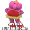 SOY UNA
SUPERHEROINA