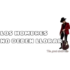 LOS HOMBRES
NO DEBEN LLORAR
The good doolordo