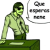 Que
esperas
nene