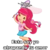 Tus besitos
Tu carita hermosa
Tus palabras
bonitas
Esta soy yo
atrapando tu amor