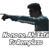 STICKERSM
No no no, Ahi Está
Tu Remplazo