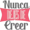 Nunca
DEJES DE
ereer
