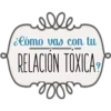 elle
¿Cómo vas con tu
RELACION TOXICA
oor